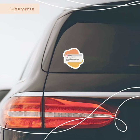 Autocollant Voiture « Colle-toi Pas Trop »