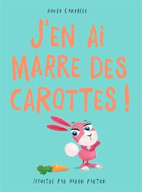 J’en Ai Marre Des Carottes !